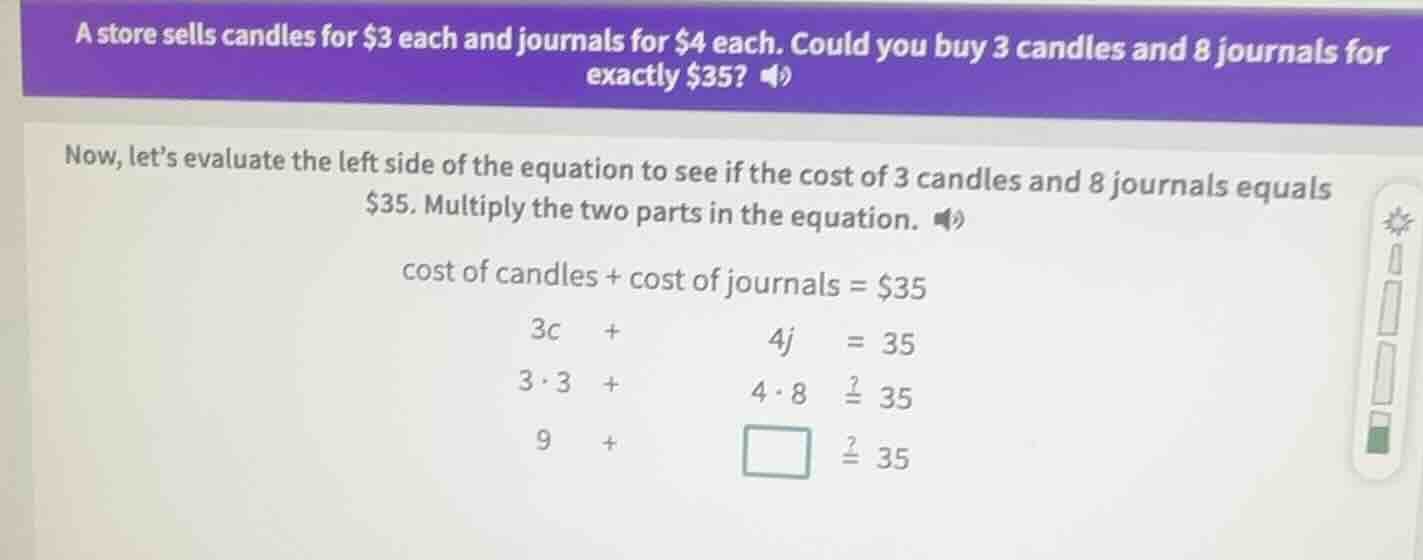 a store sells candles for $3 each and journals for $4 each. could you b…