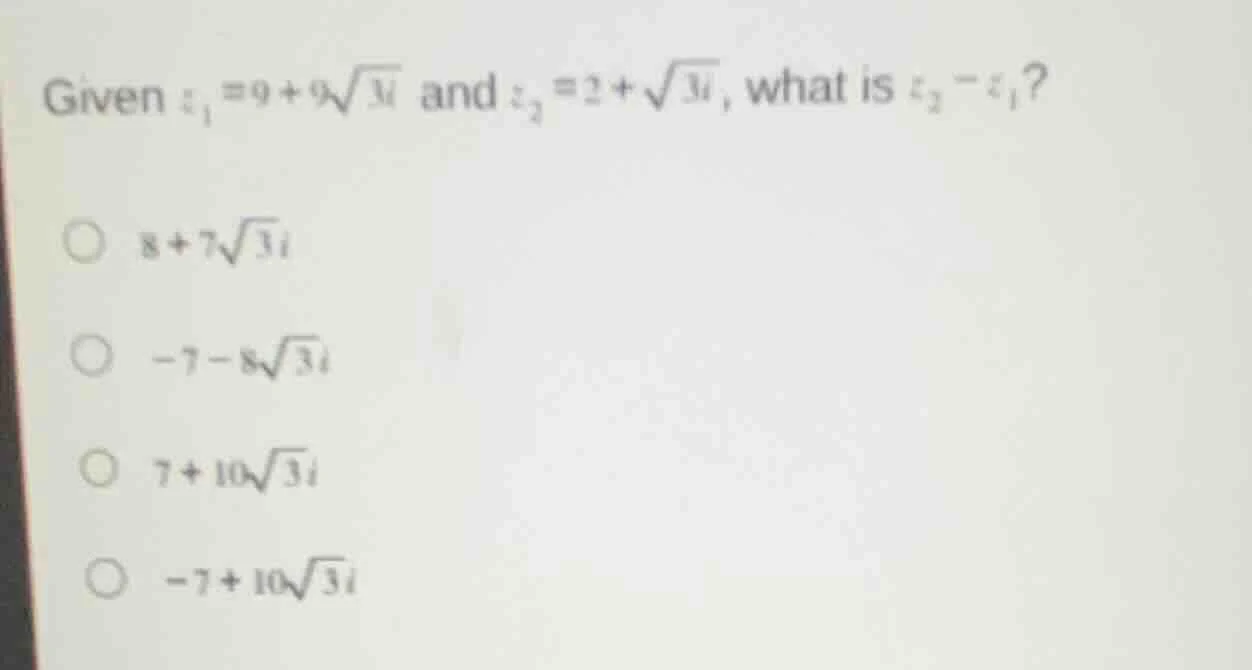 given ( z_1 = 9 + 9sqrt{3}i ) and ( z_2 = 2 + sqrt{3}i ), what is ( z_2…