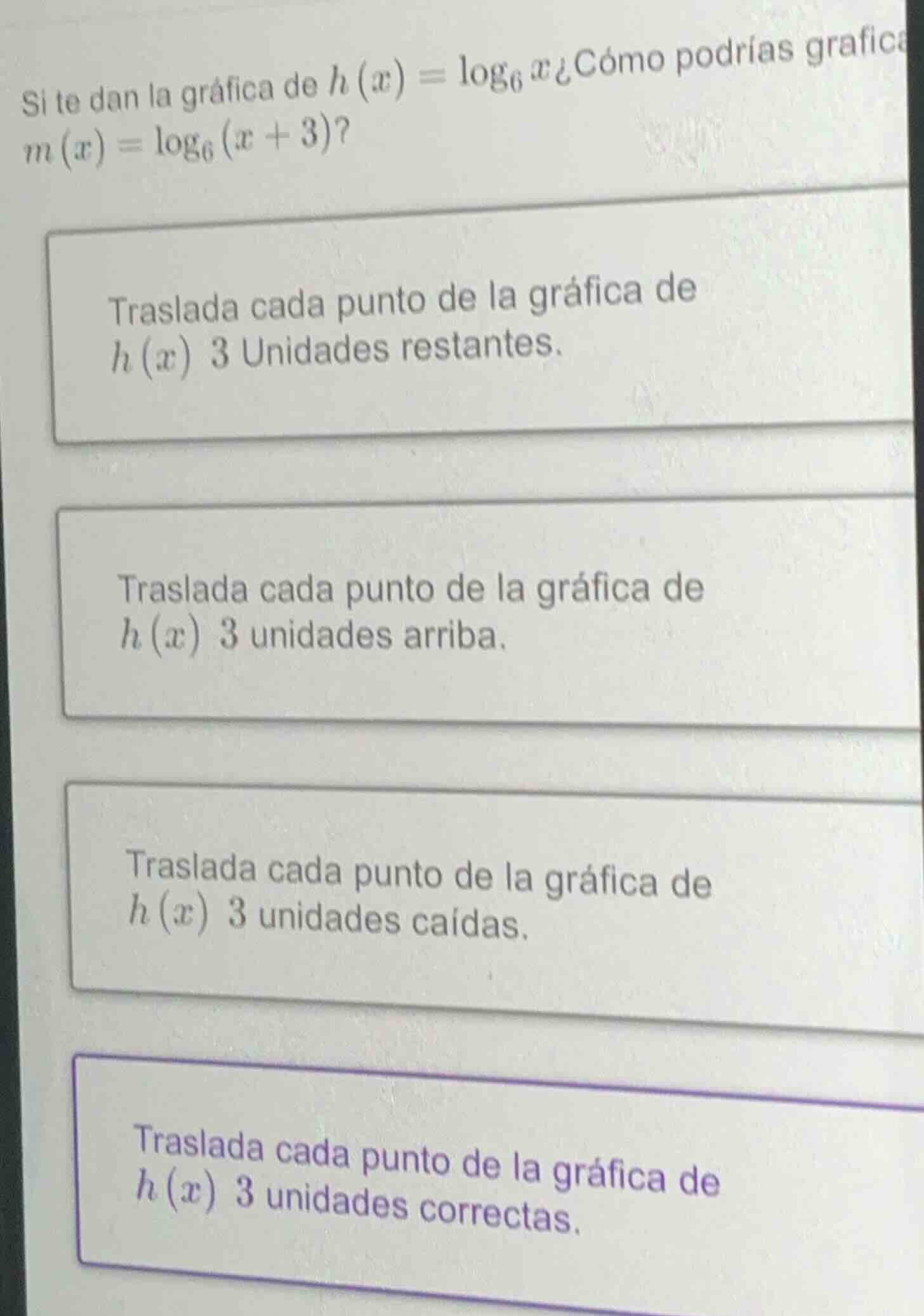 si te dan la gráfica de $h(x) = \\log_{6} x$ ¿cómo podrías graficar $m(…