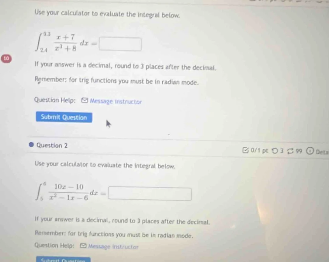 use your calculator to evaluate the integral below.\\(\\int_{2.4}^{9.3}…
