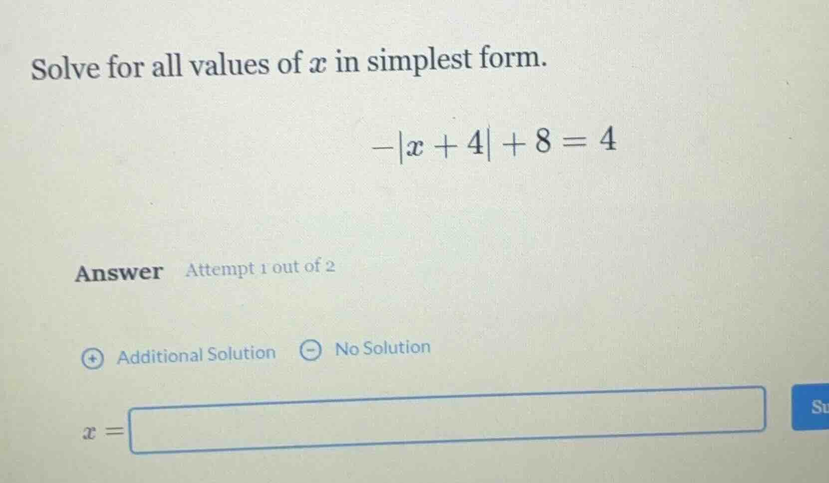 solve for all values of x in simplest form. -|x + 4| + 8 = 4