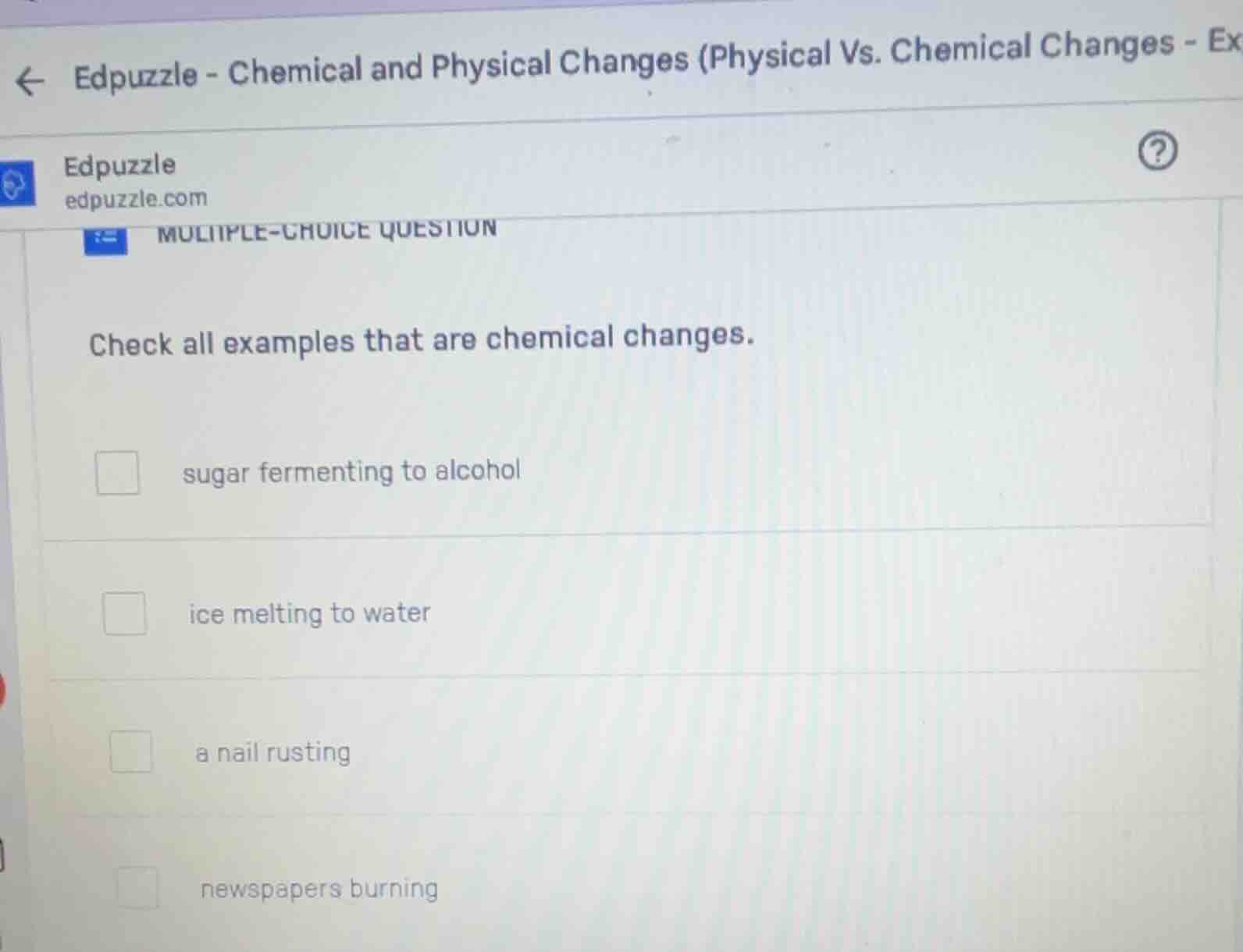 edpuzzle - chemical and physical changes (physical vs. chemical changes…
