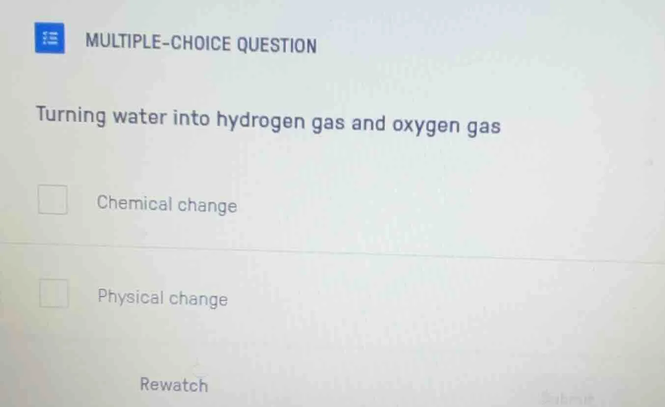 multiple-choice question turning water into hydrogen gas and oxygen gas…
