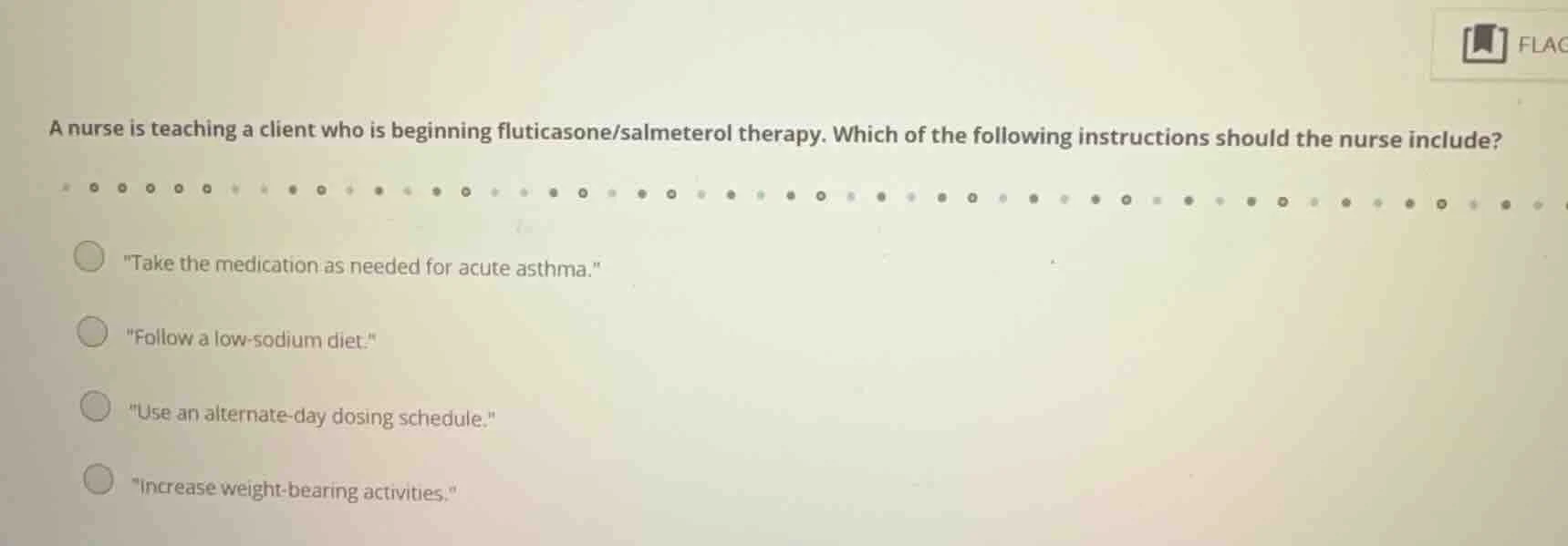 a nurse is teaching a client who is beginning fluticasone/salmeterol th…