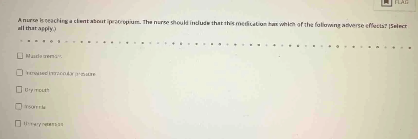 a nurse is teaching a client about ipratropium. the nurse should includ…