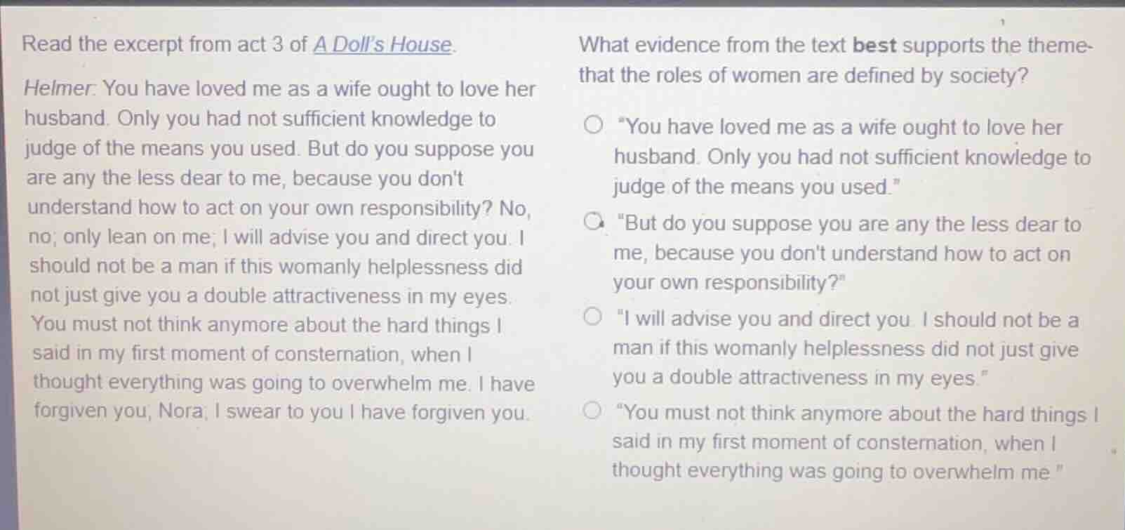 read the excerpt from act 3 of a dolls house. helmer: you have loved me…