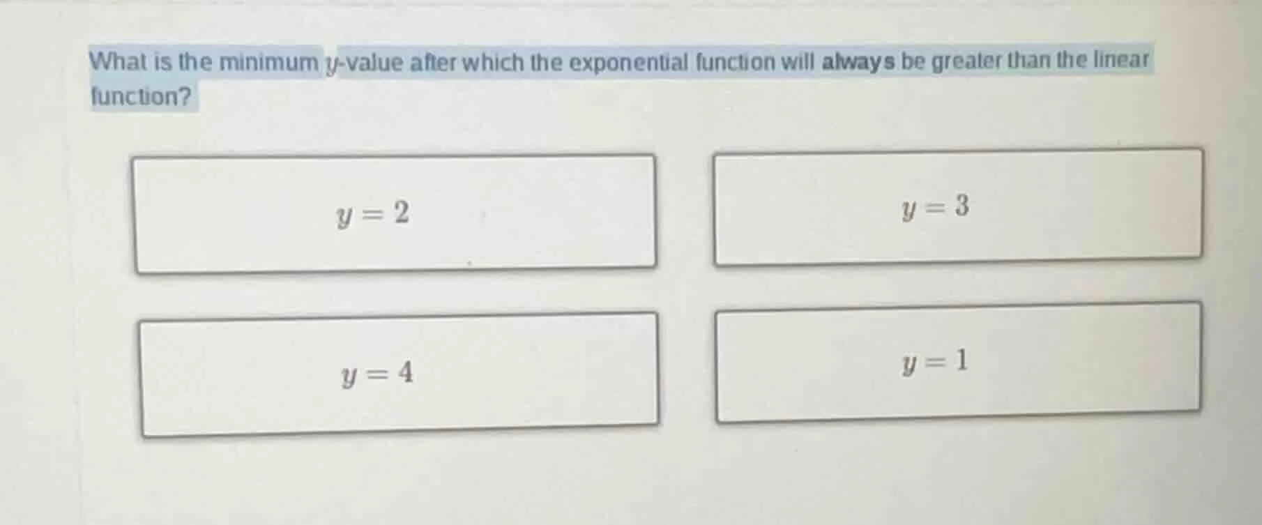 what is the minimum y - value after which the exponential function will…