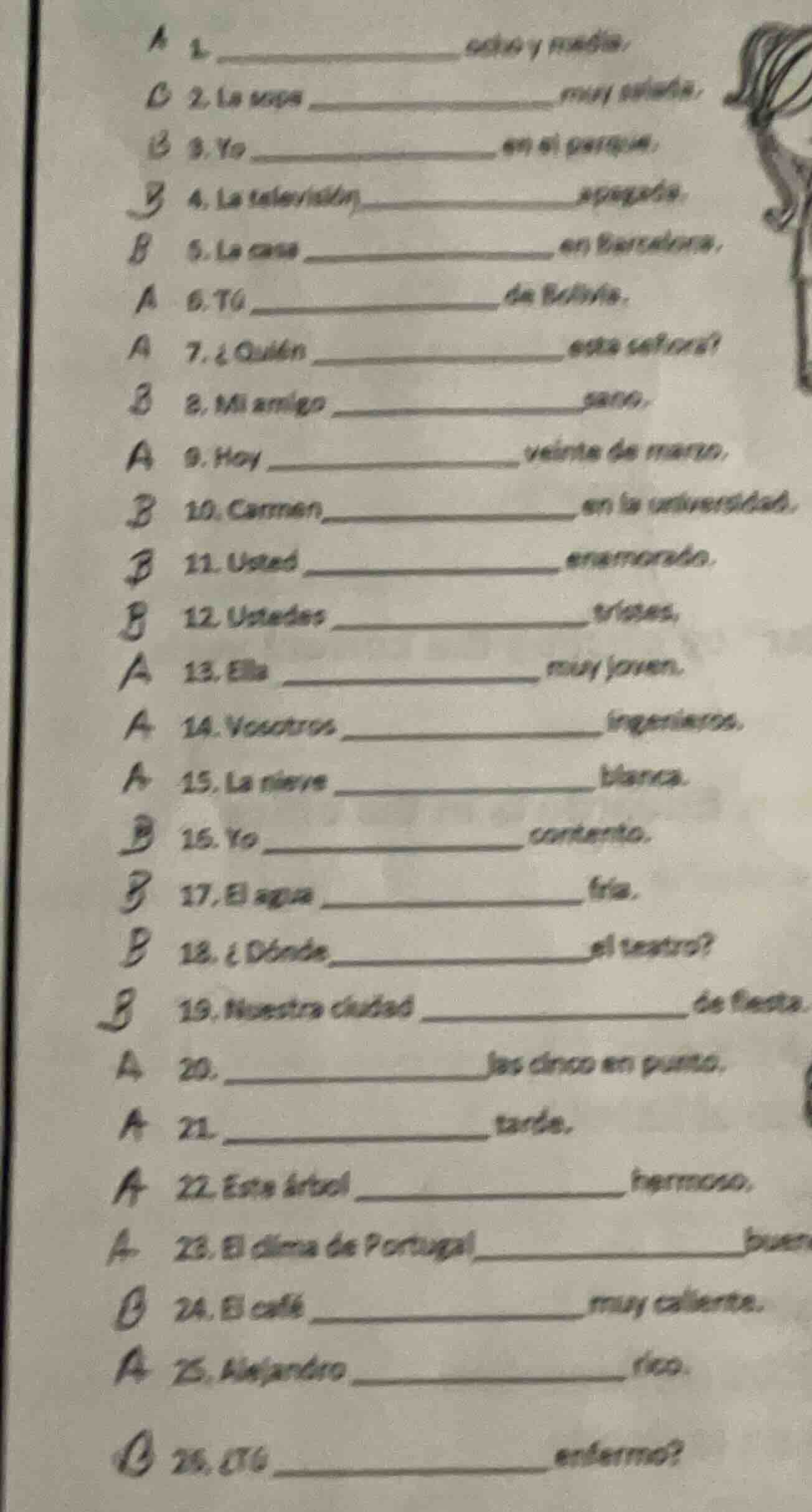 1. ______________ seño y noble. 2. la ropa ______________ muy suelta. 3…