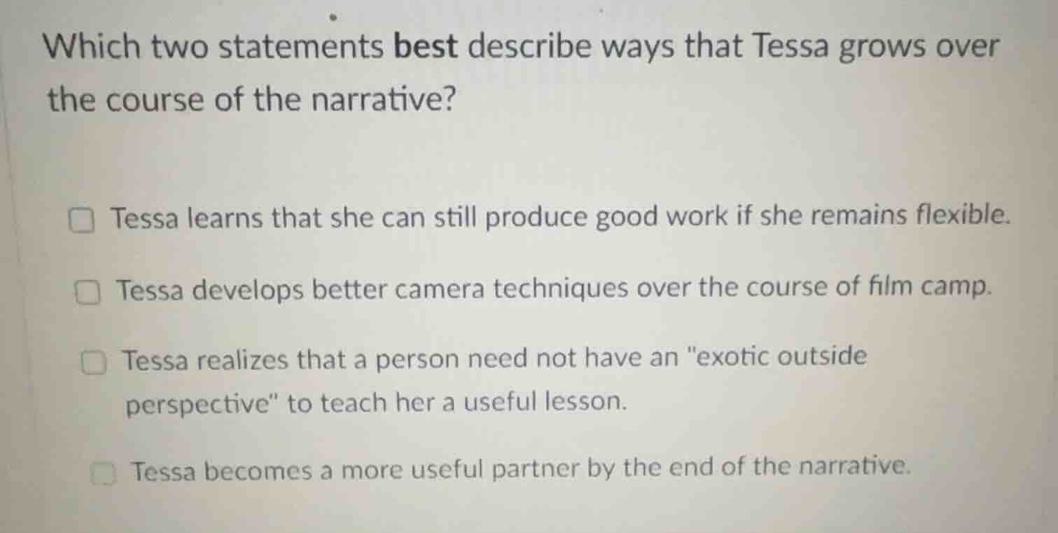 which two statements best describe ways that tessa grows over the cours…