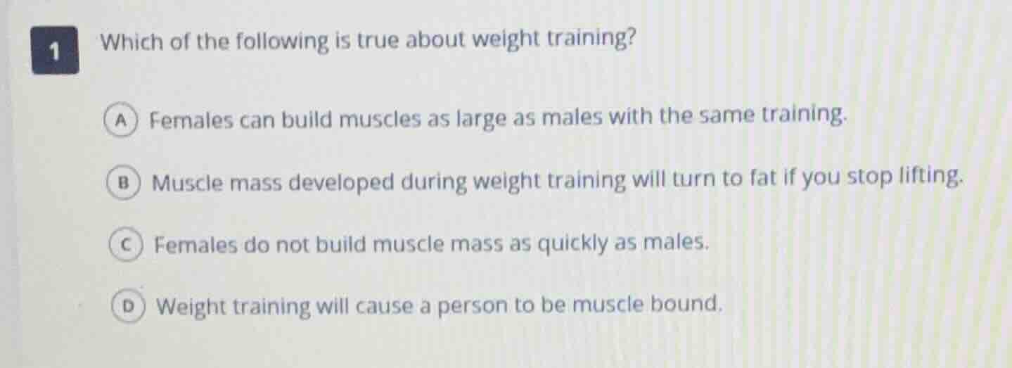 1 which of the following is true about weight training? a females can b…