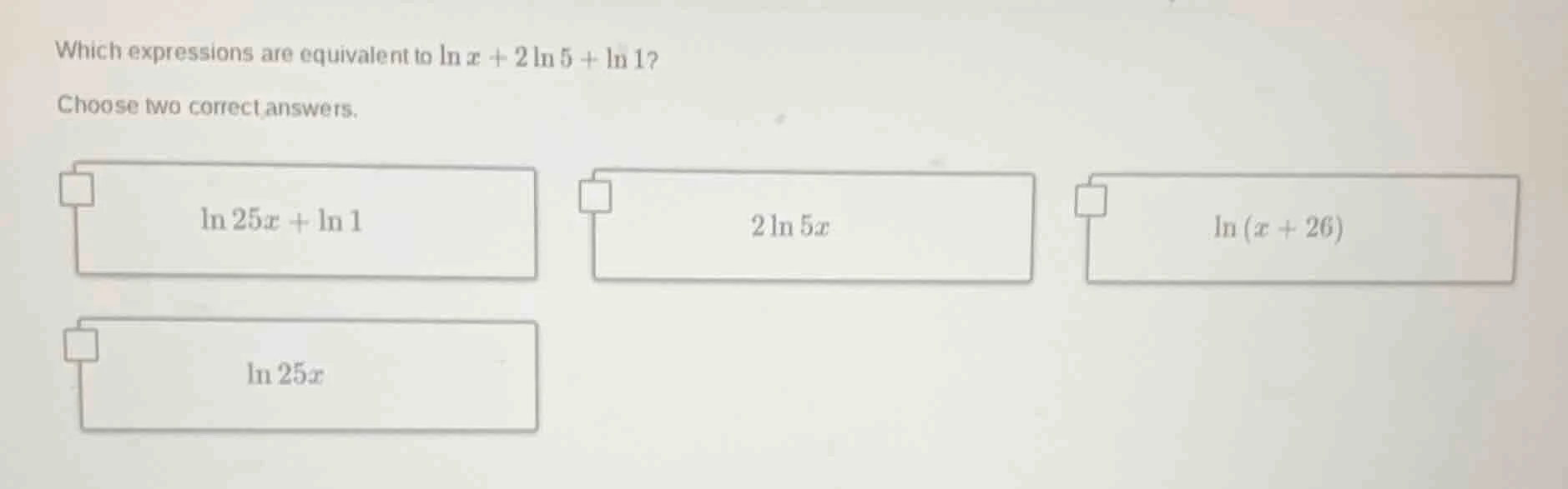 which expressions are equivalent to \\(\\ln x + 2\\ln 5 + \\ln 1\\)? ch…