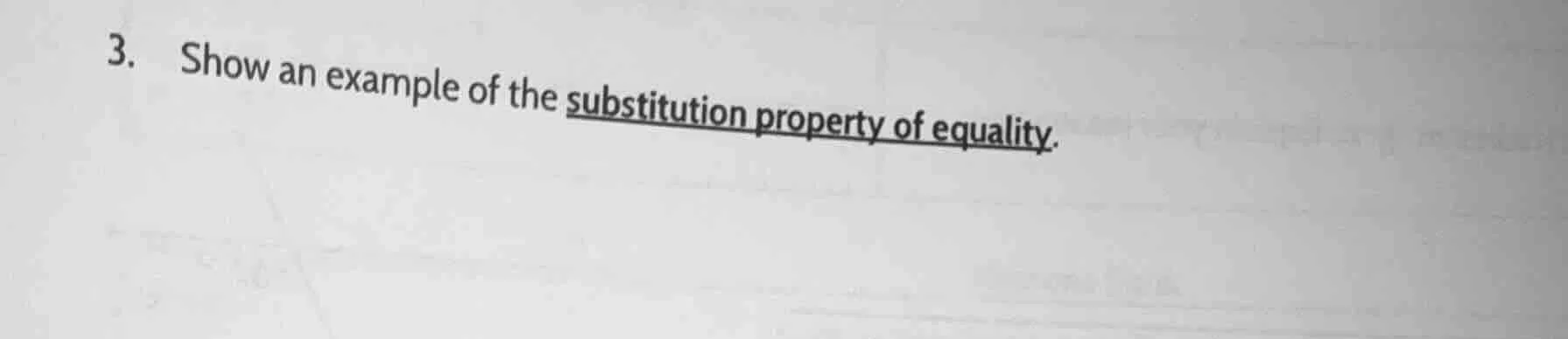 3. show an example of the substitution property of equality.