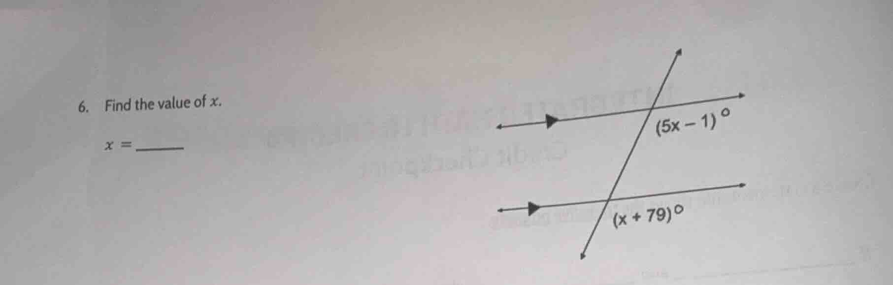 6. find the value of x. x = (5x - 1)° (x + 79)°