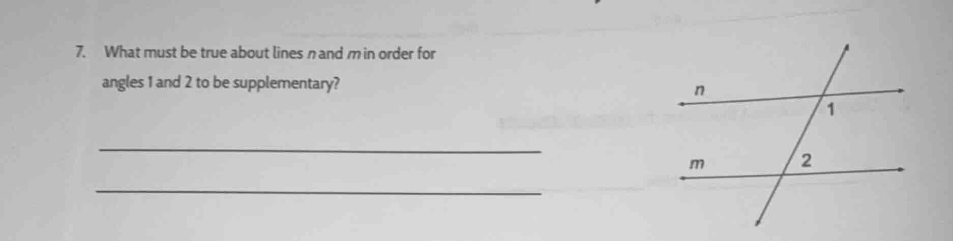 7. what must be true about lines n and m in order for angles 1 and 2 to…