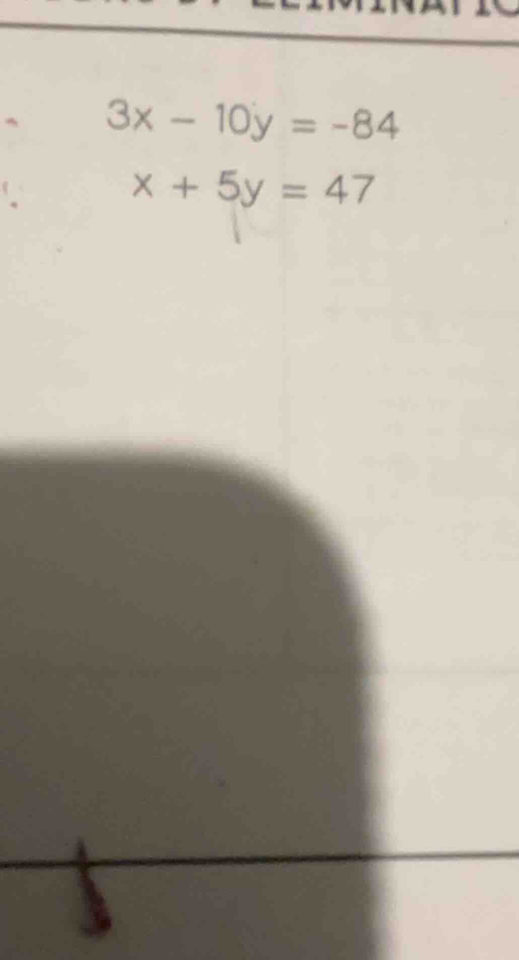 3x - 10y = -84\ x + 5y = 47
