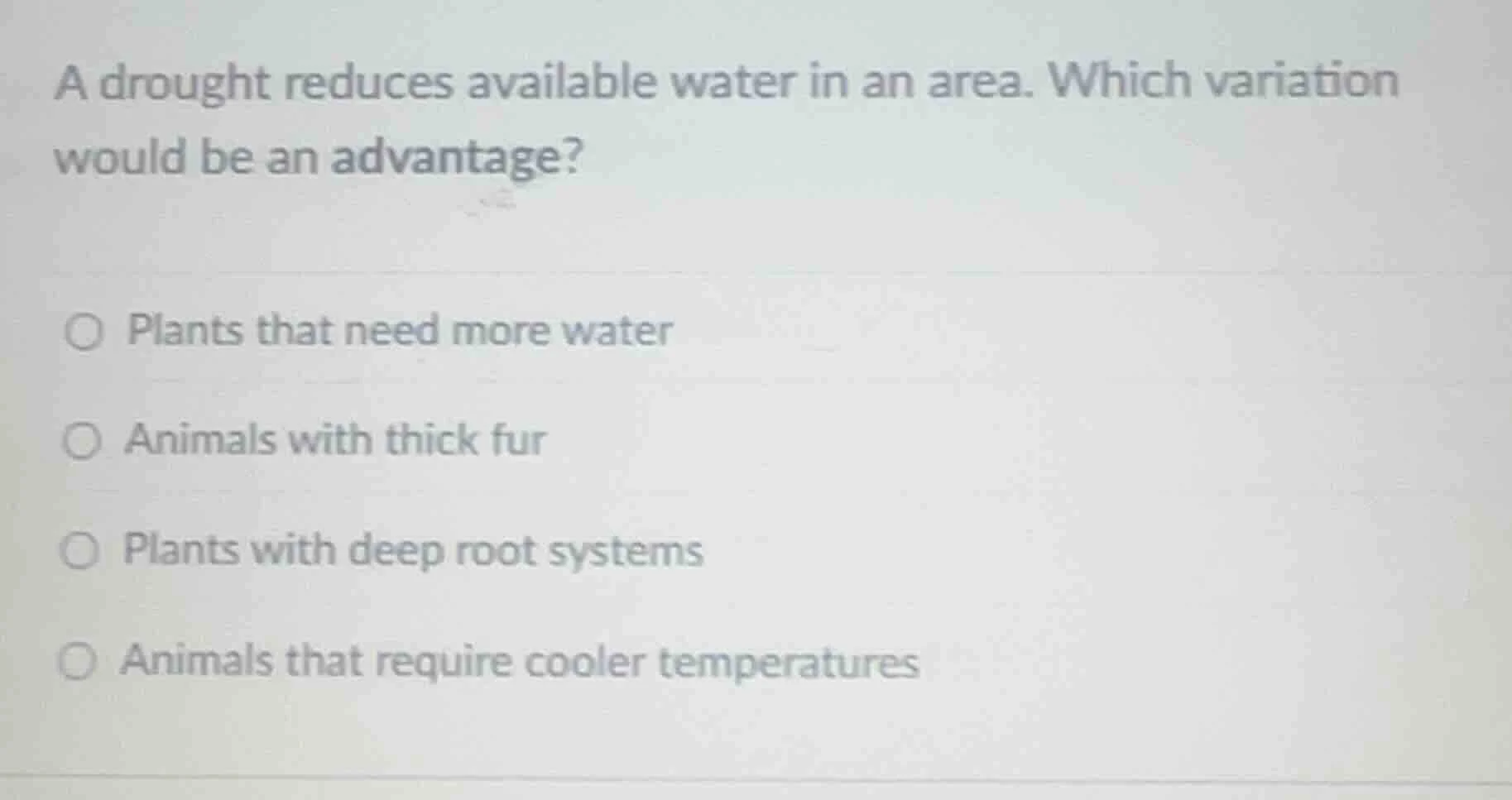 a drought reduces available water in an area. which variation would be …