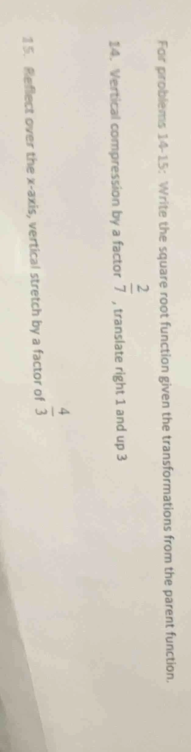 for problems 14-15: write the square root function given the transforma…