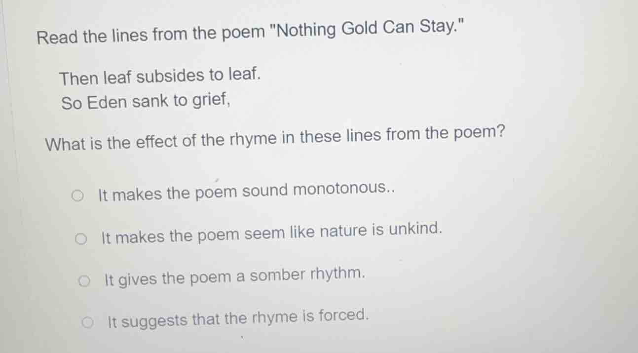 read the lines from the poem othing gold can stay.\ then leaf subsides …