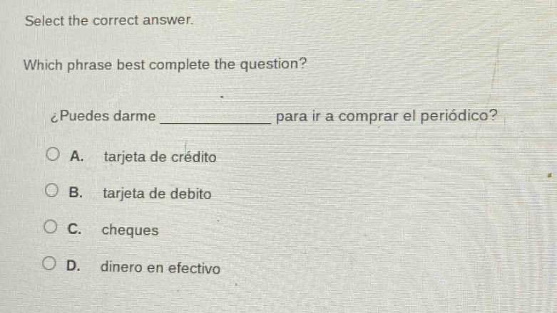 select the correct answer. which phrase best complete the question? ¿pu…