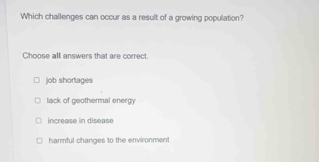 which challenges can occur as a result of a growing population? choose …