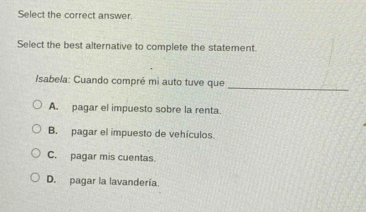 select the correct answer. select the best alternative to complete the …