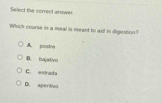 select the correct answer. which course in a meal is meant to aid in di…