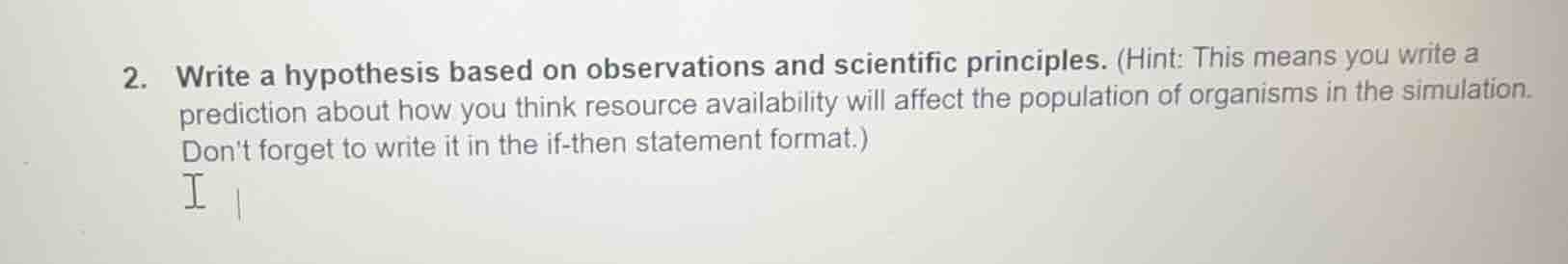 2. write a hypothesis based on observations and scientific principles. …