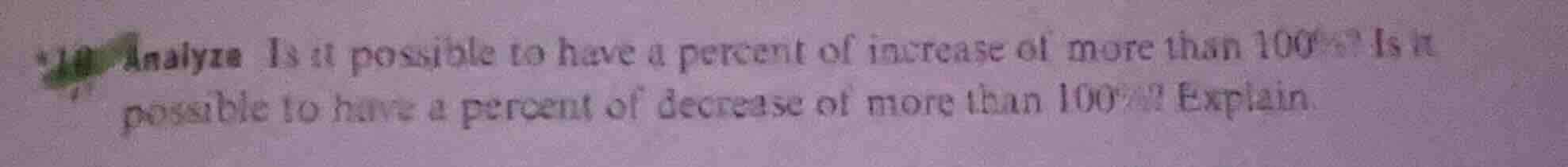 analyze is it possible to have a percent of increase of more than 100%?…