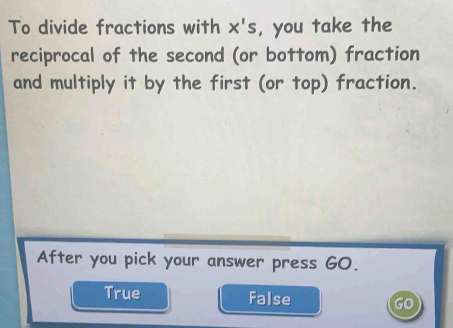 to divide fractions with xs, you take the reciprocal of the second (or …