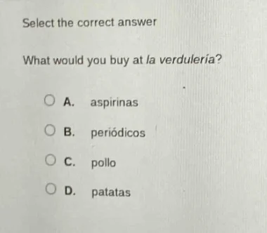 select the correct answer what would you buy at la verdulería? a. aspir…