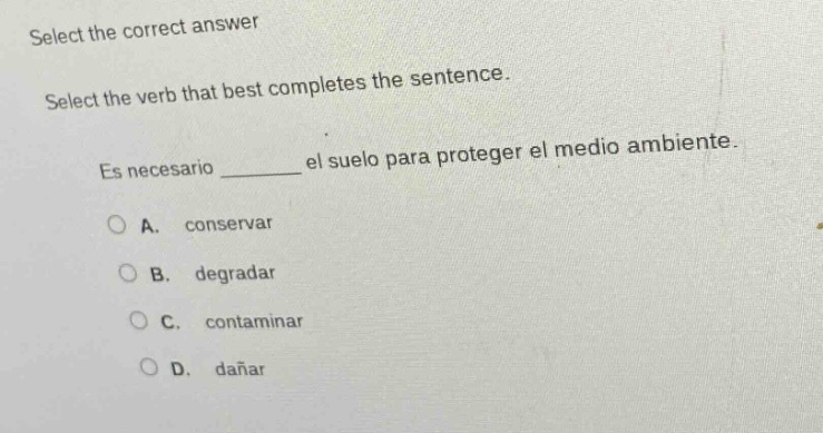 select the correct answer select the verb that best completes the sente…