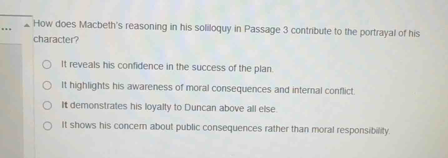 how does macbeth’s reasoning in his soliloquy in passage 3 contribute t…