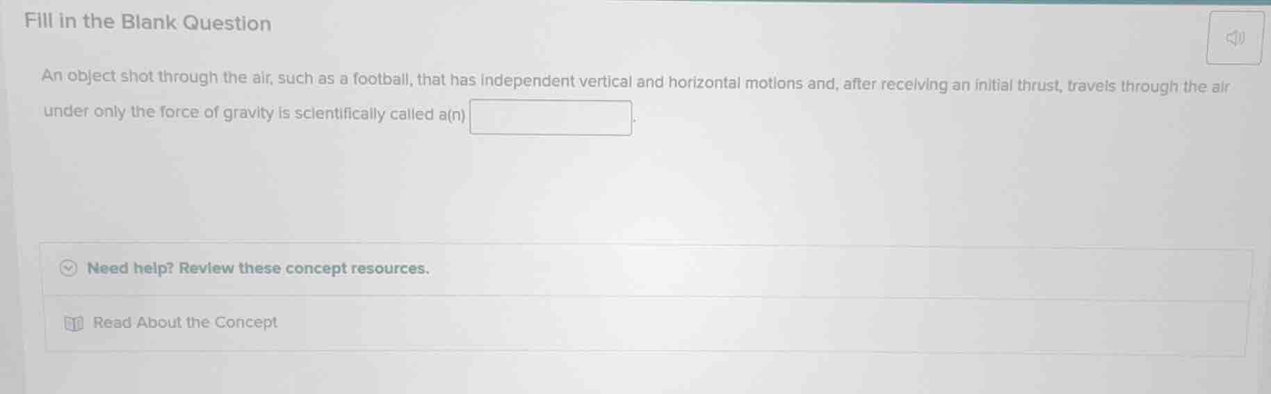 fill in the blank question an object shot through the air, such as a fo…