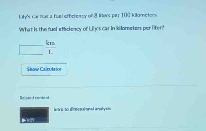 lilys car has a fuel efficiency of 8 liters per 100 kilometers. what is…