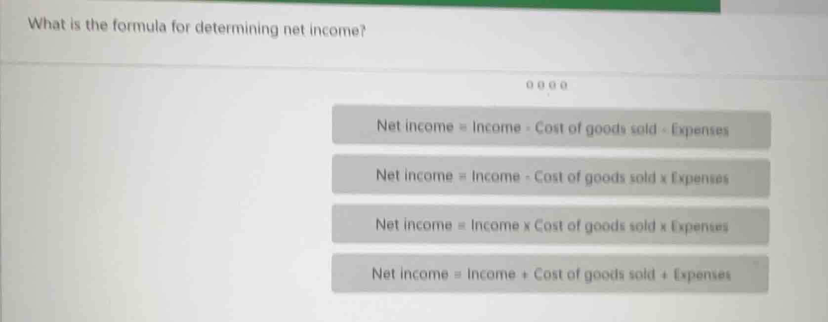what is the formula for determining net income? net income = income - c…