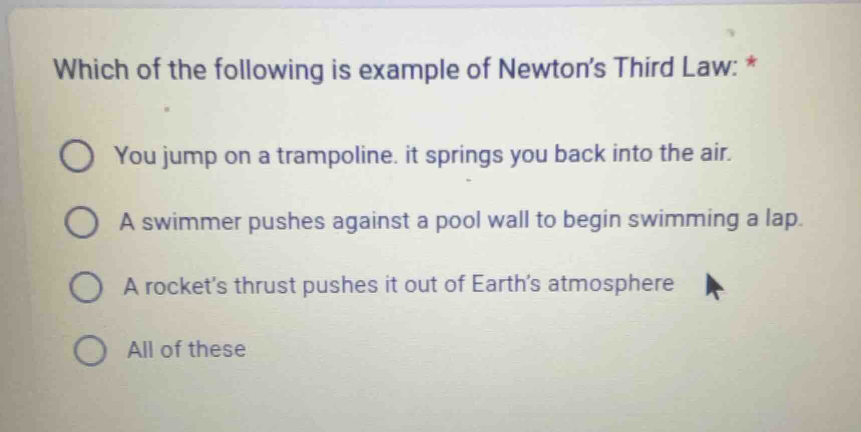 which of the following is example of newton’s third law: * you jump on …