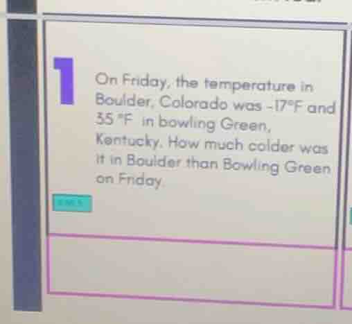 1 on friday, the temperature in boulder, colorado was -17°f and 35 °f i…