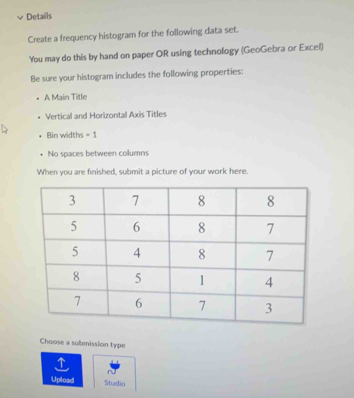 details create a frequency histogram for the following data set. you ma…