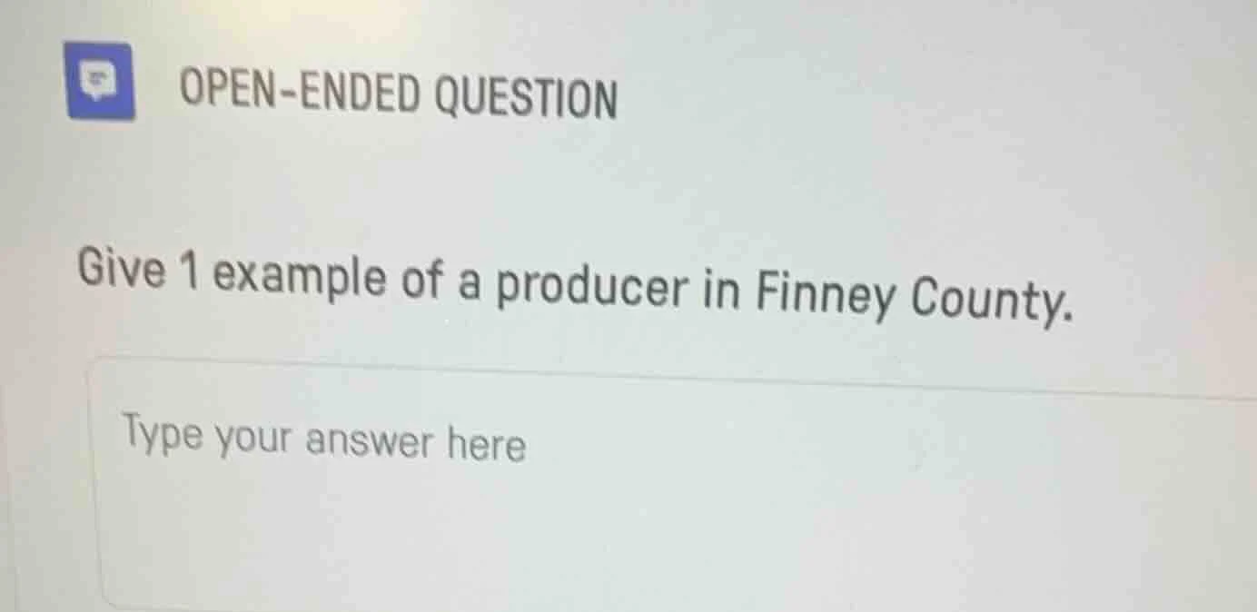 open - ended question give 1 example of a producer in finney county. ty…