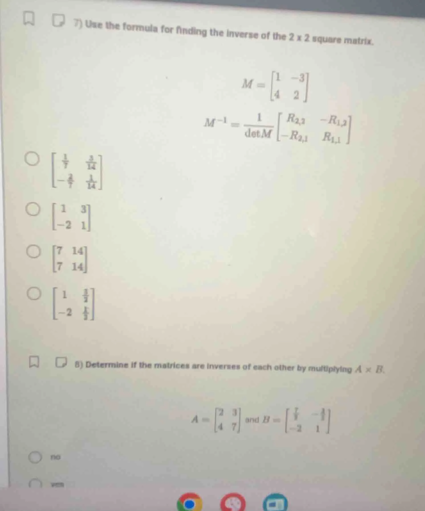 7) use the formula for finding the inverse of the 2 x 2 square matrix. …