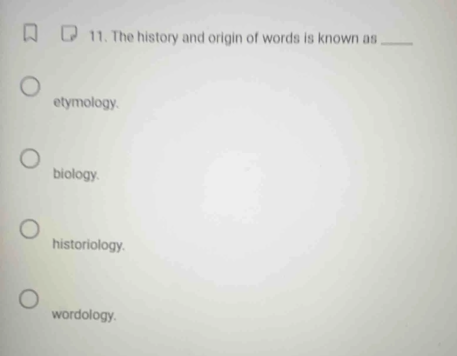 11. the history and origin of words is known as ______ etymology. biolo…