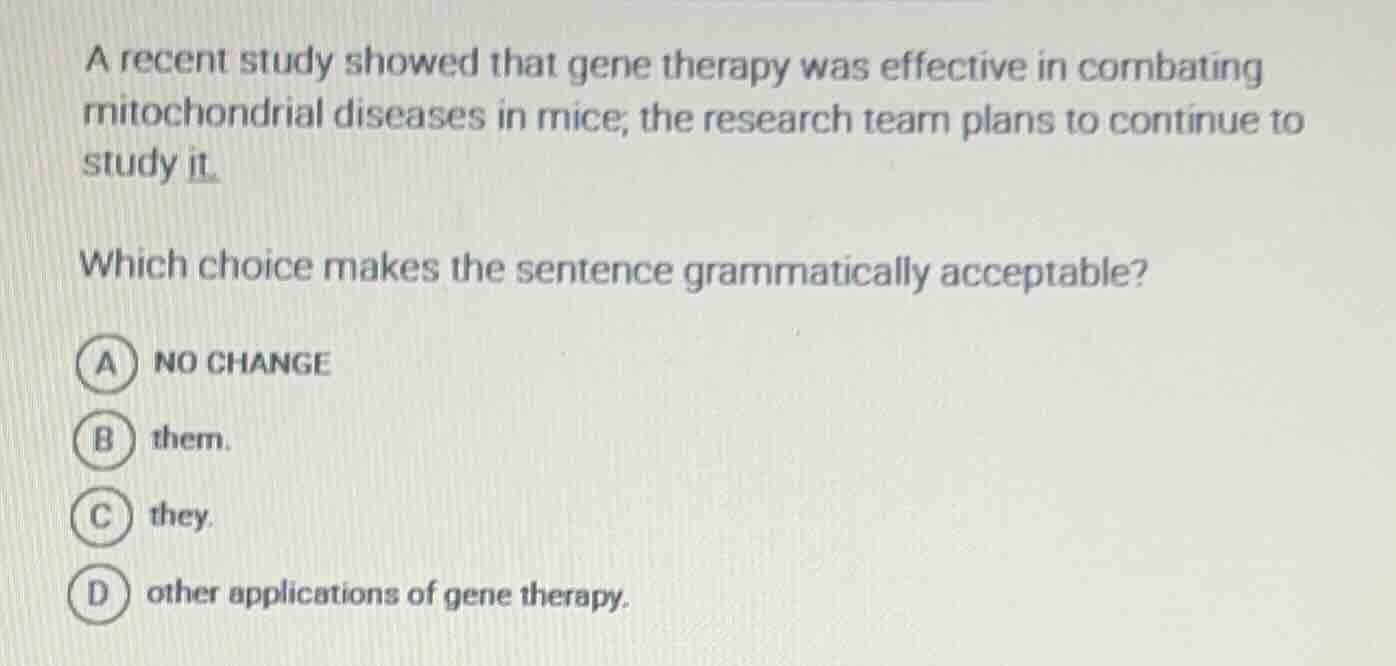 a recent study showed that gene therapy was effective in combating mito…