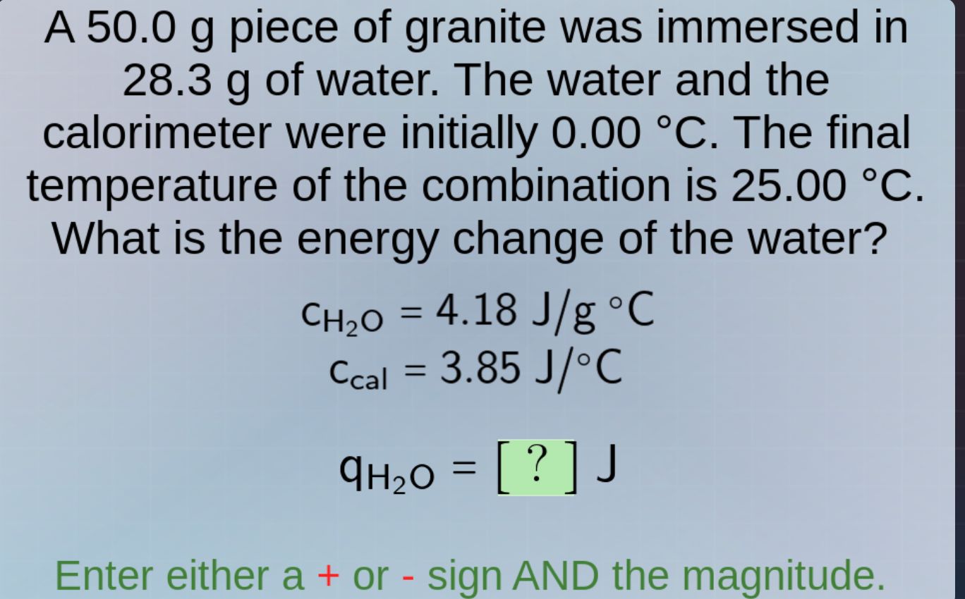 a 50.0 g piece of granite was immersed in 28.3 g of water. the water an…
