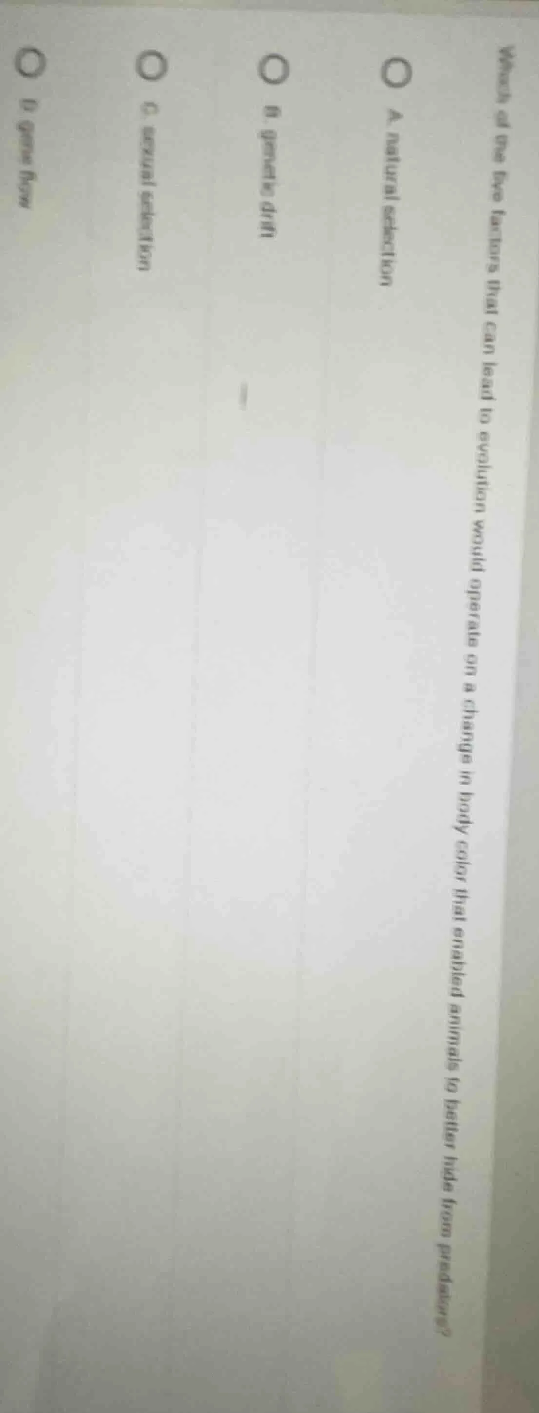 which of the five factors that can lead to evolution would operate on a…