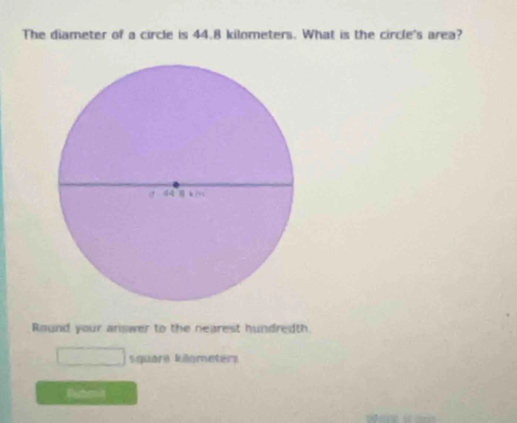the diameter of a circle is 44.8 kilometers. what is the circle’s area?…