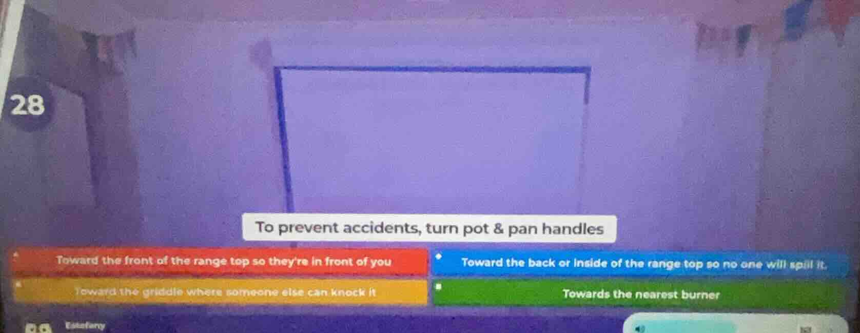 28 to prevent accidents, turn pot & pan handles toward the front of the…