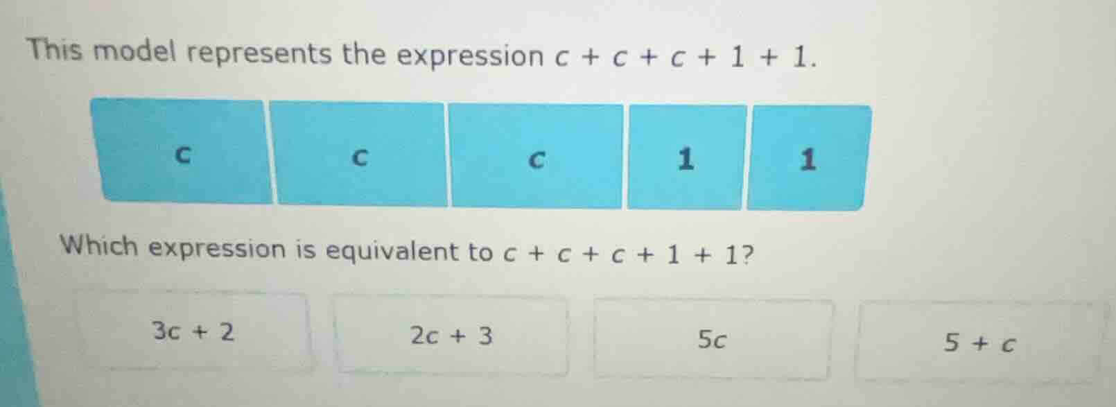 this model represents the expression $c + c + c + 1 + 1$. which express…