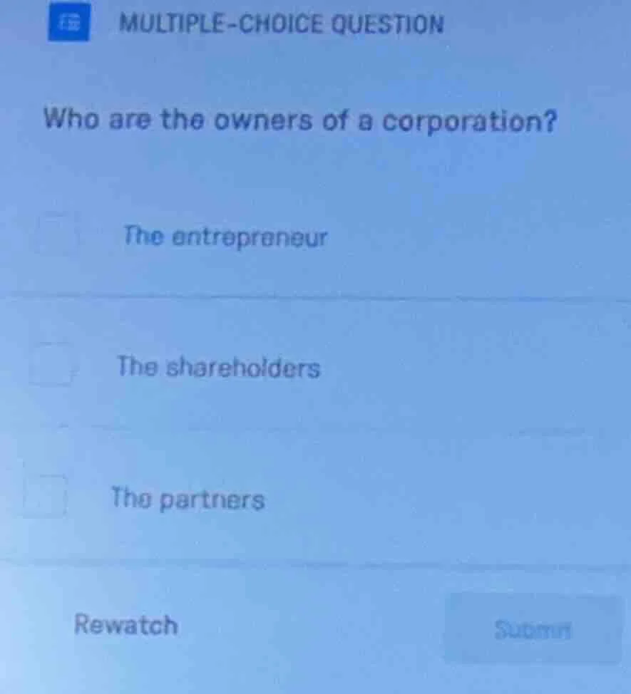 multiple-choice question who are the owners of a corporation? the entre…