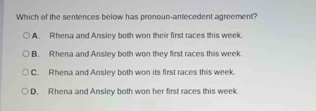 which of the sentences below has pronoun - antecedent agreement? a. rhe…