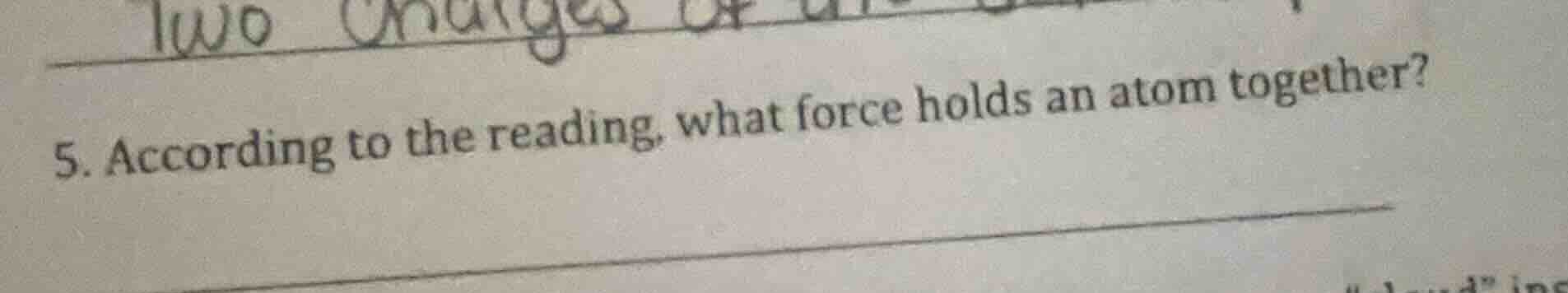 5. according to the reading, what force holds an atom together?